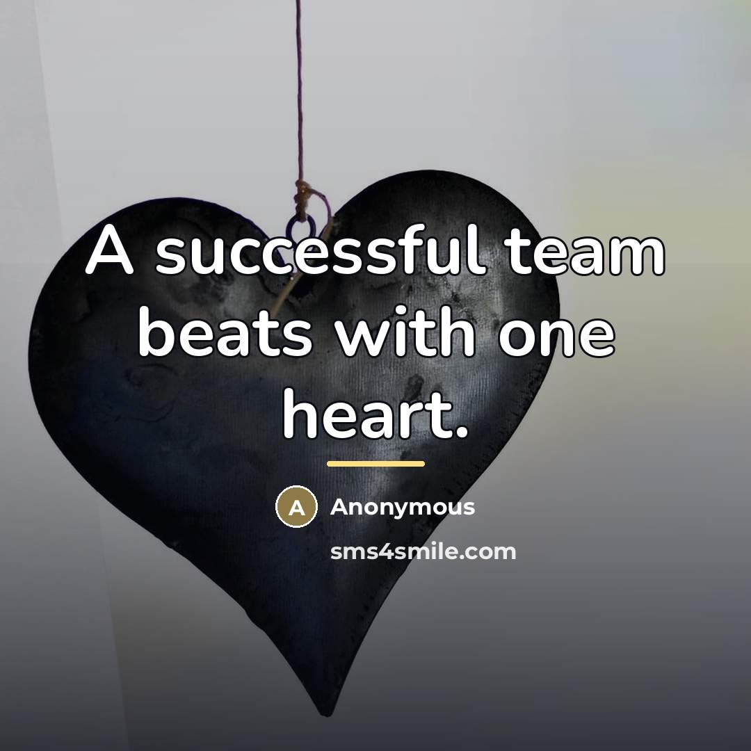 “A successful team beats with one heart.…” quote by Sarah-Jane Redmond