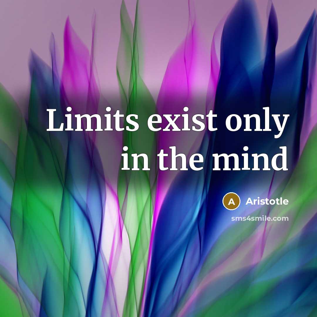 “Limits exist only in the mind” quote by Aristotle