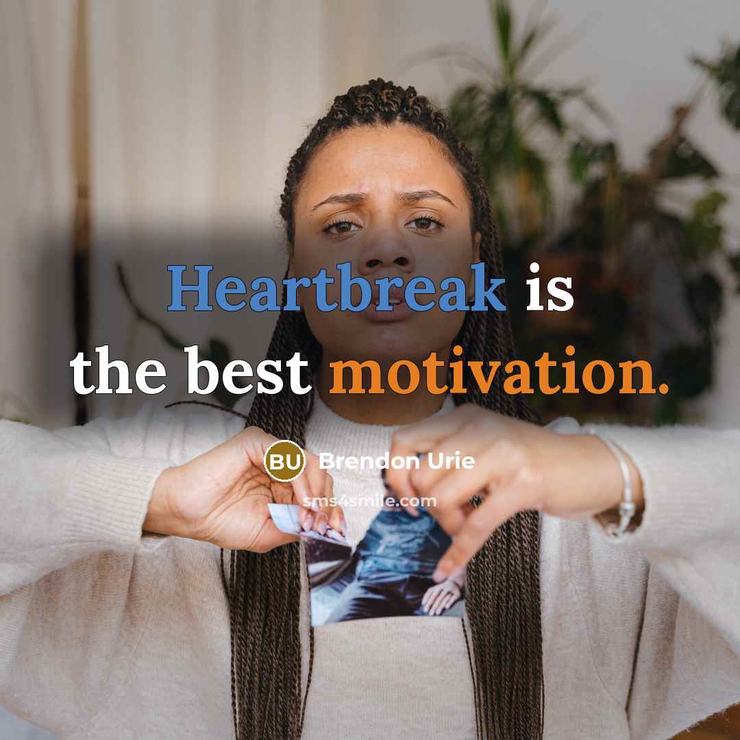 “Heartbreak is the best motivation.” quote by Brendon Urie
