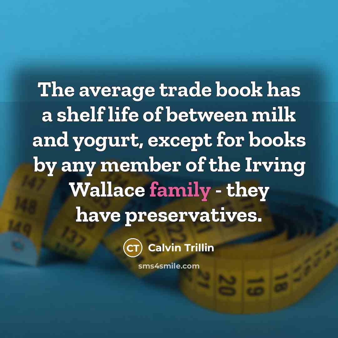 “The average trade book has a shelf life of between…” quote by Calvin Trillin
