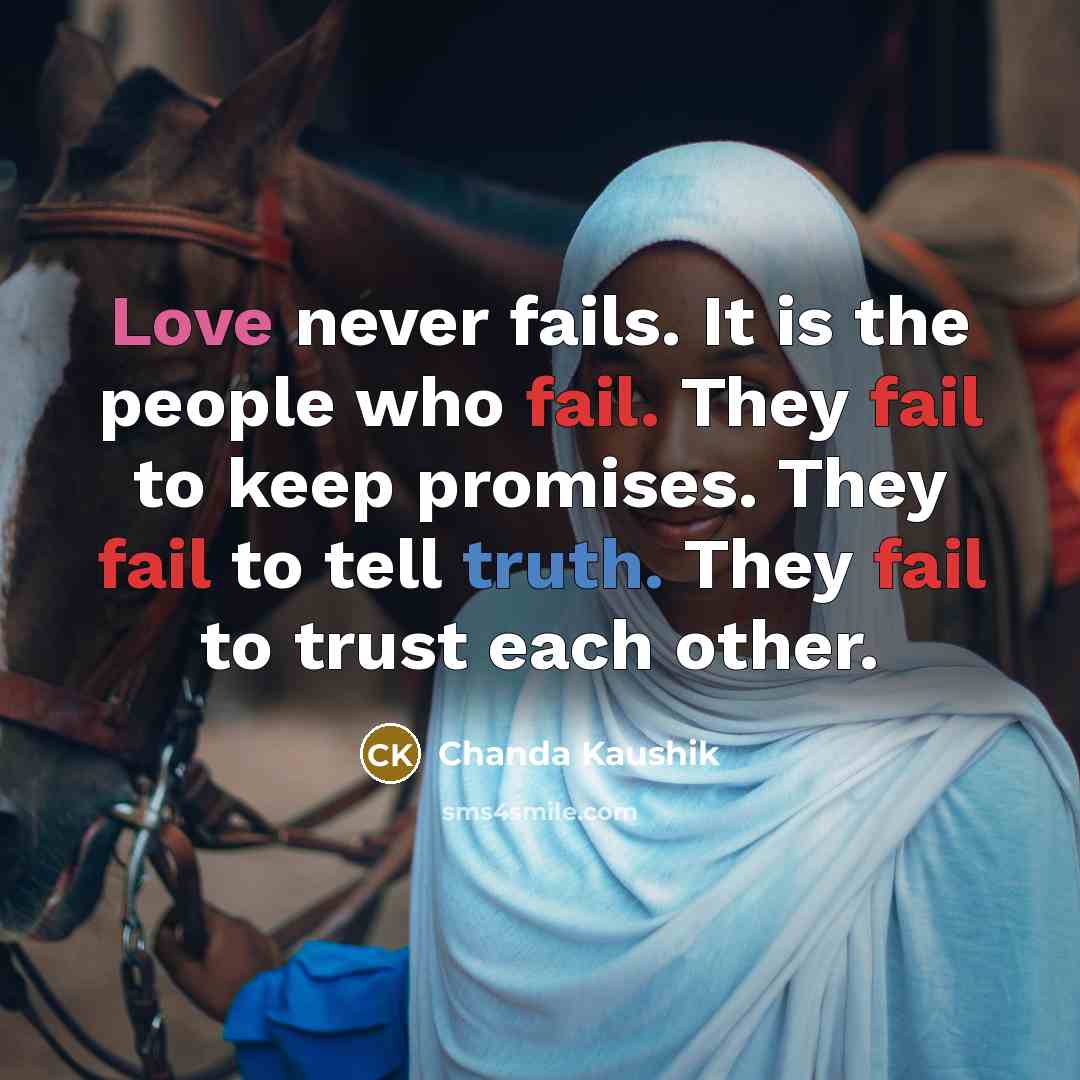 “Love never fails. It is the people who fail. They…” quote by Chanda Kaushik