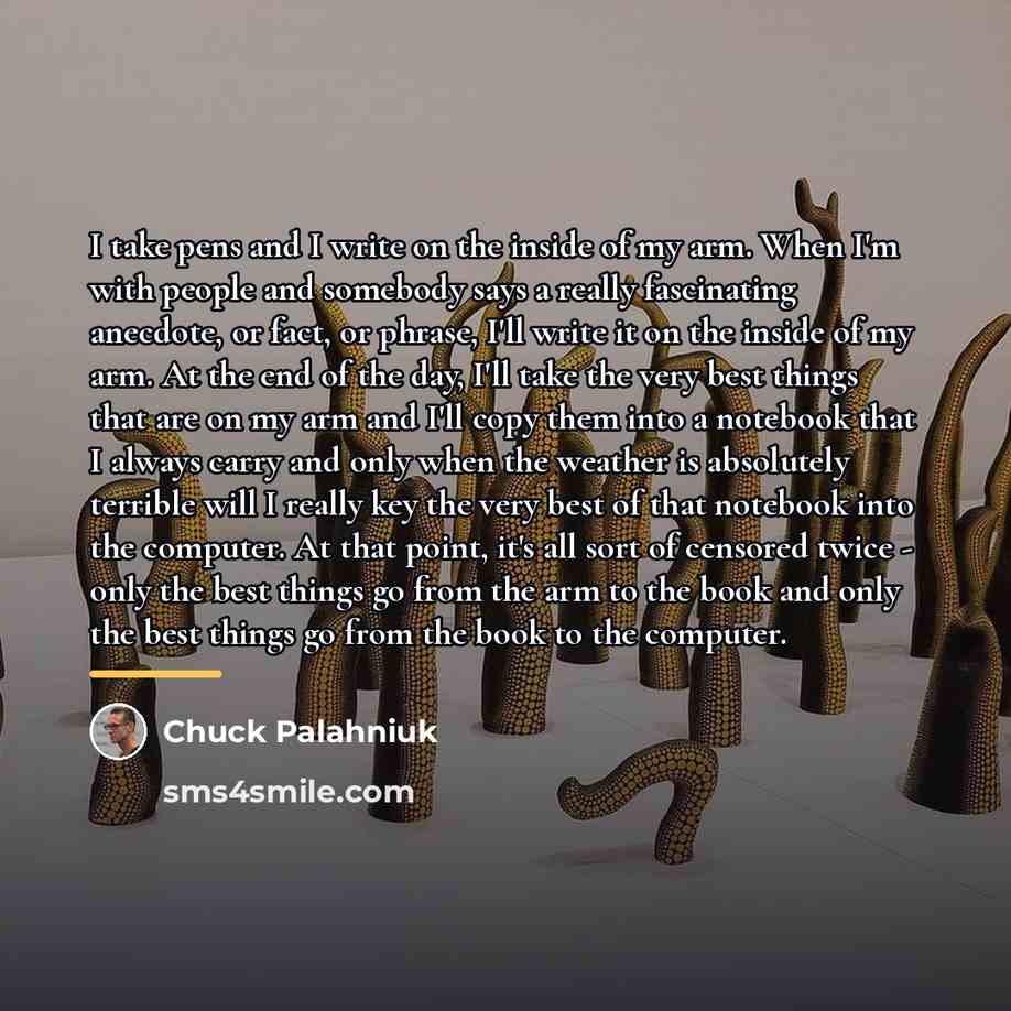 “I take pens and I write on the inside of…” quote by Chuck Palahniuk