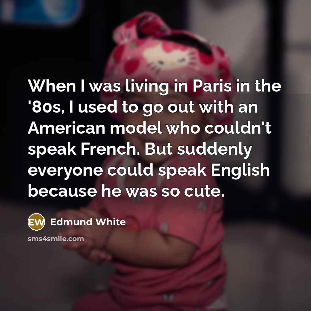 “When I was living in Paris in the '80s, I…” quote by Edmund White