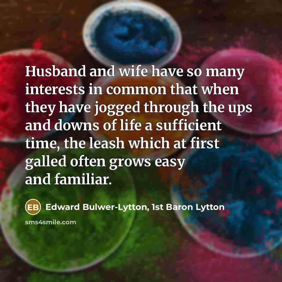 “Husband and wife have so many interests in common that…” quote by Edward Bulwer-Lytton, 1st Baron Lytton