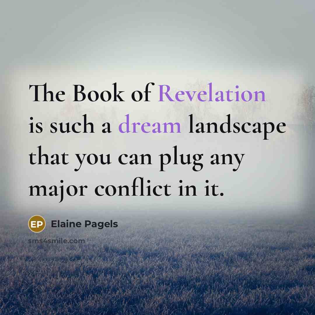 “The Book of Revelation is such a dream landscape that…” quote by Elaine Pagels