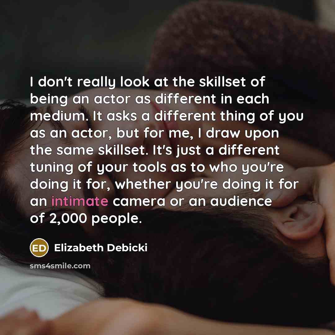 “I don't really look at the skillset of being an…” quote by Elizabeth Debicki