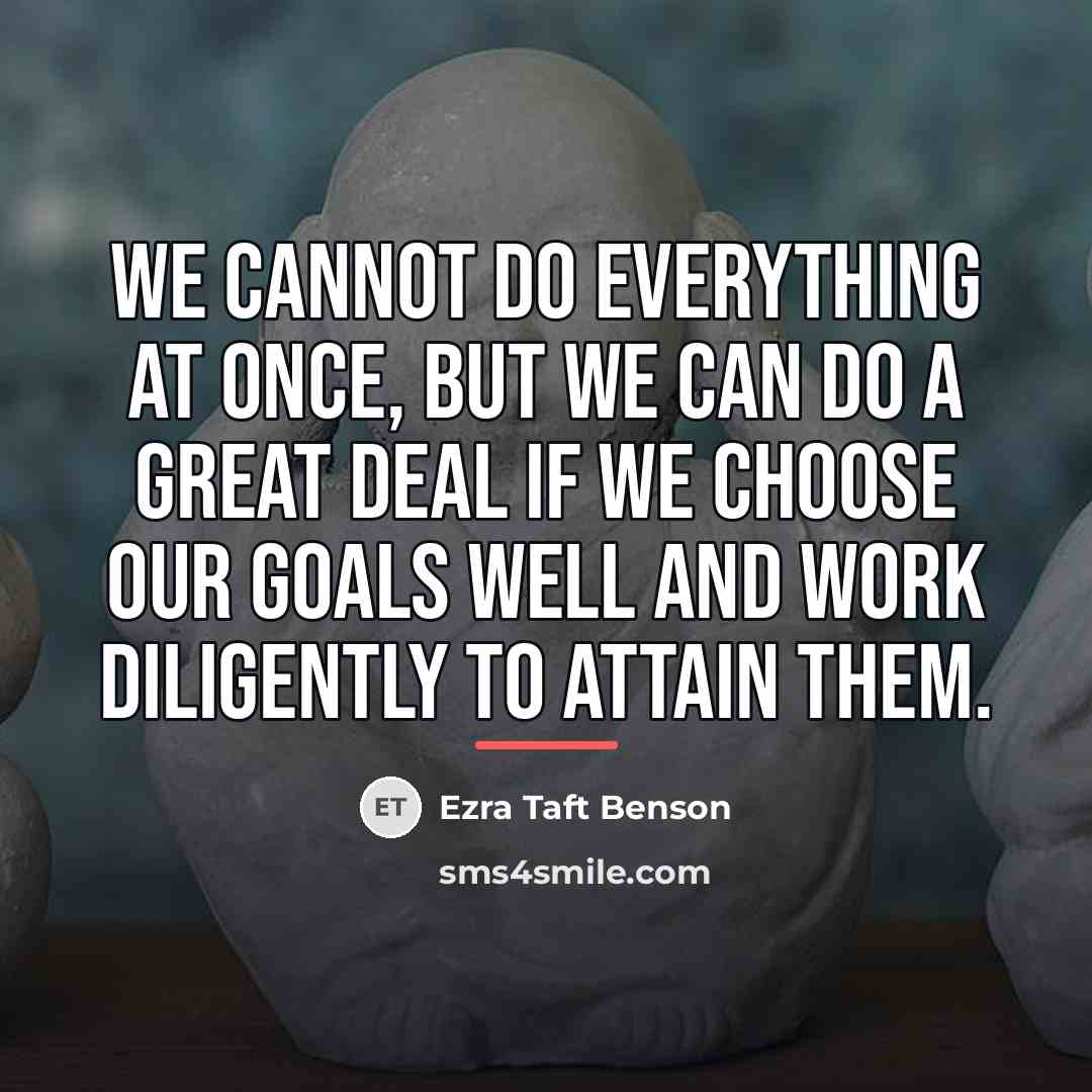 “We cannot do everything at once, but we can do…” quote by Ezra Taft Benson
