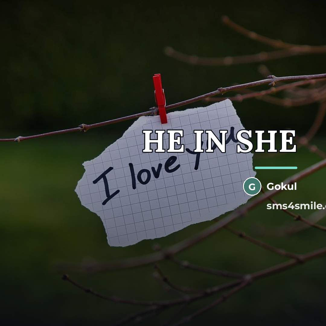 “HE IN SHE…” quote by Gokul
