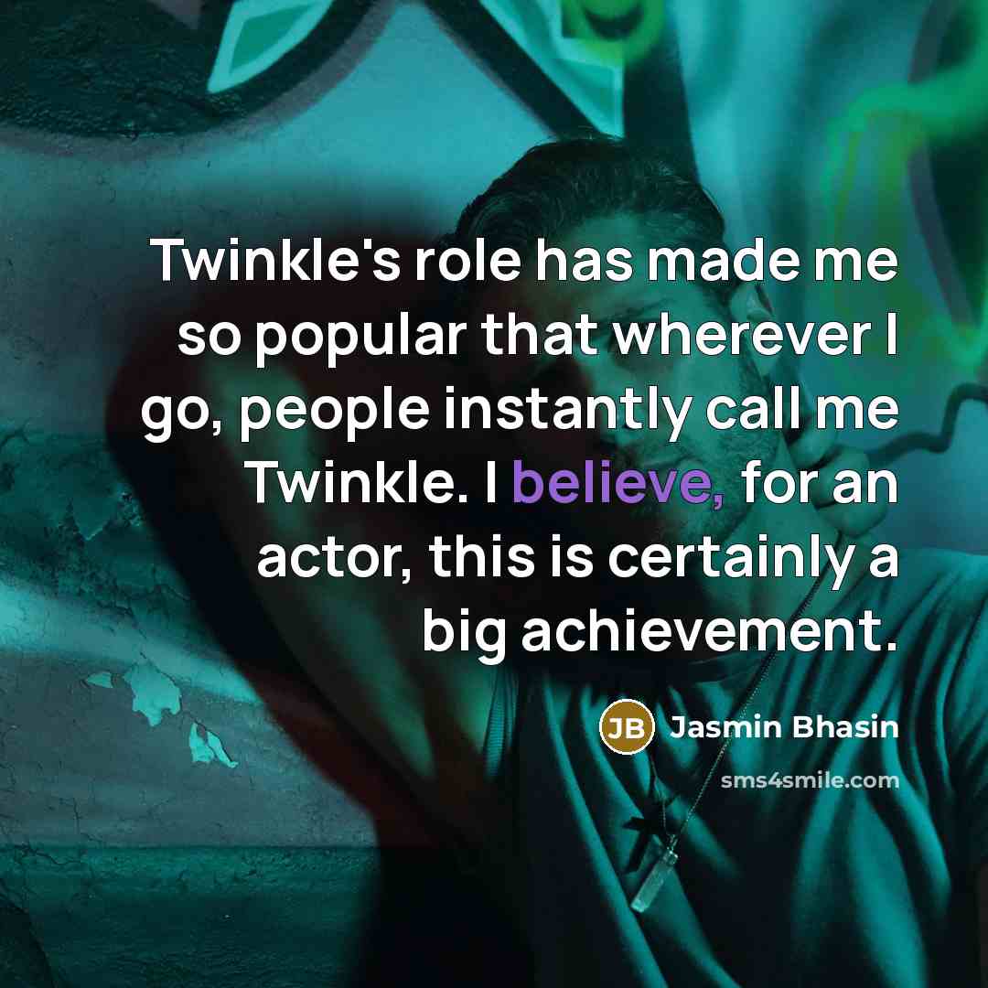 “Twinkle's role has made me so popular that wherever I…” quote by Jasmin Bhasin