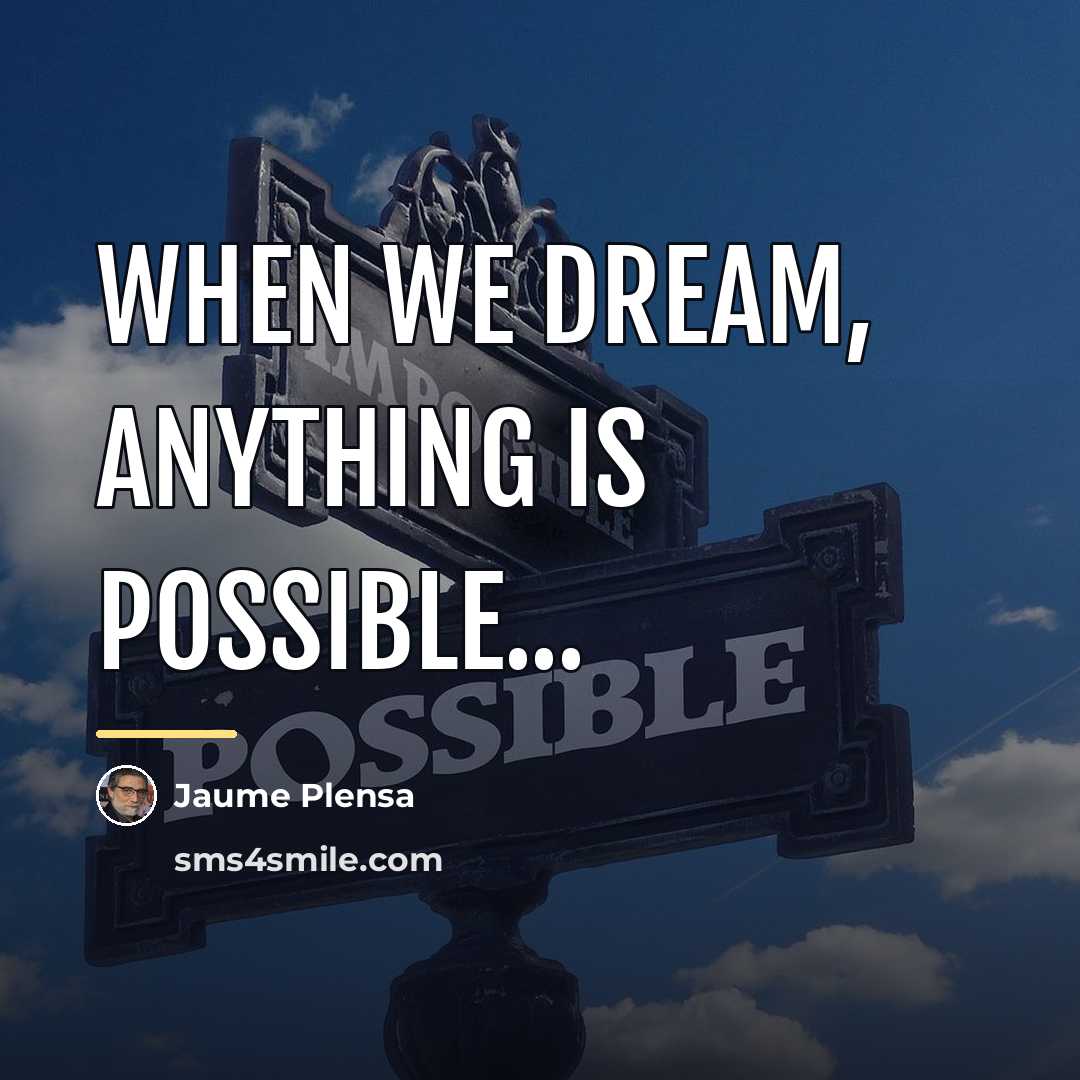 “When we dream, anything is possible...…” quote by Jaume Plensa