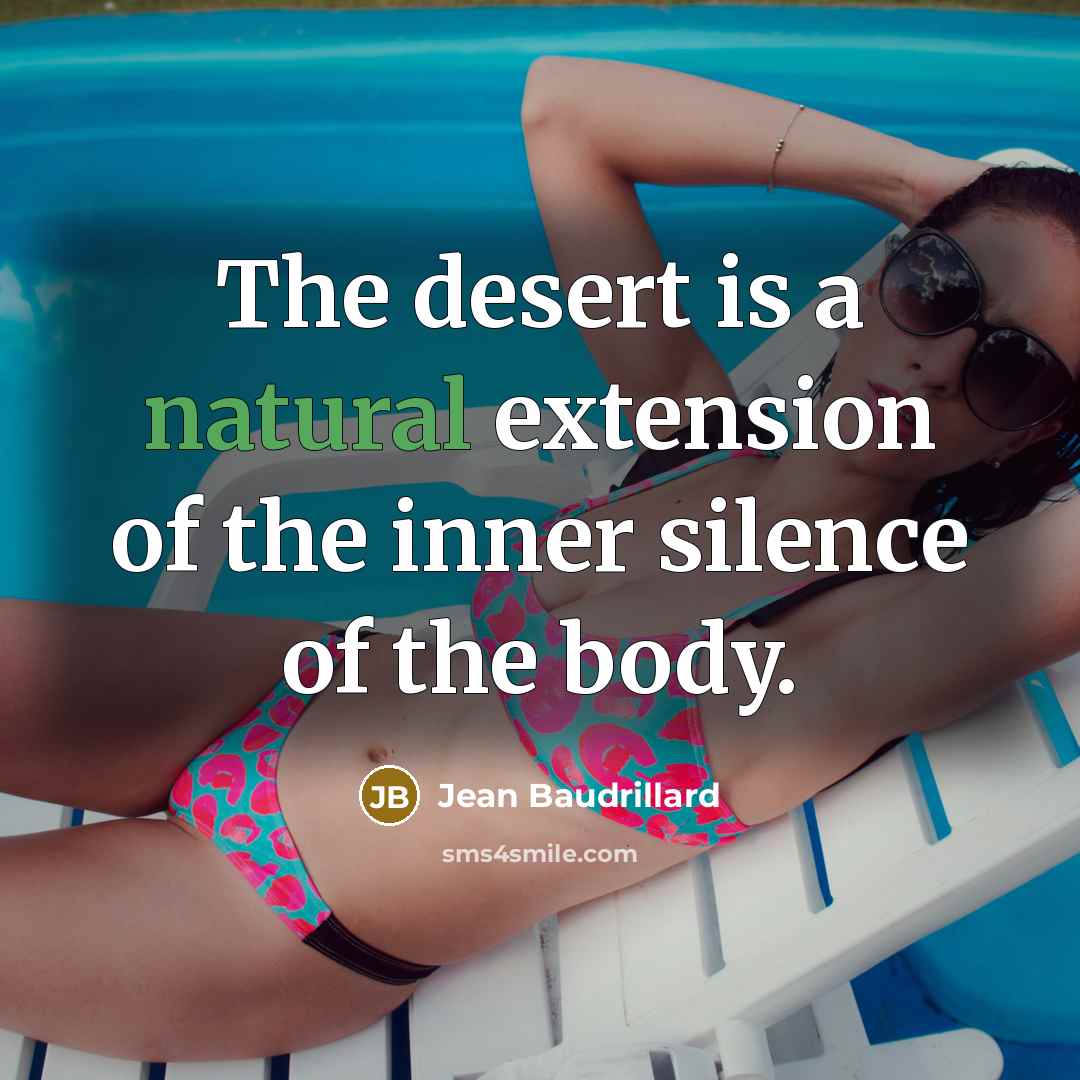 “The desert is a natural extension of the inner silence…” quote by Jean Baudrillard