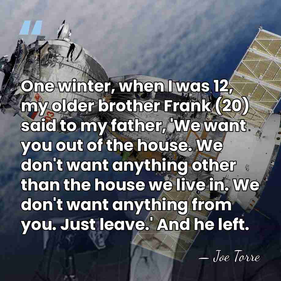 One win­ter, when I was 12, my older brother Frank (20) said&hellip; - Joe Torre