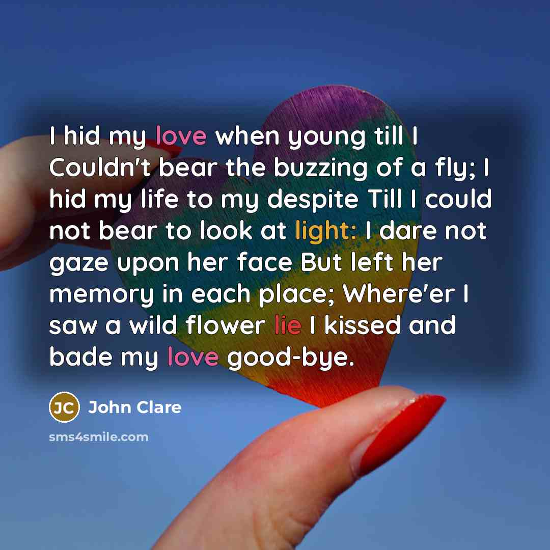 “I hid my love when young till I Couldn't bear…” quote by John Clare