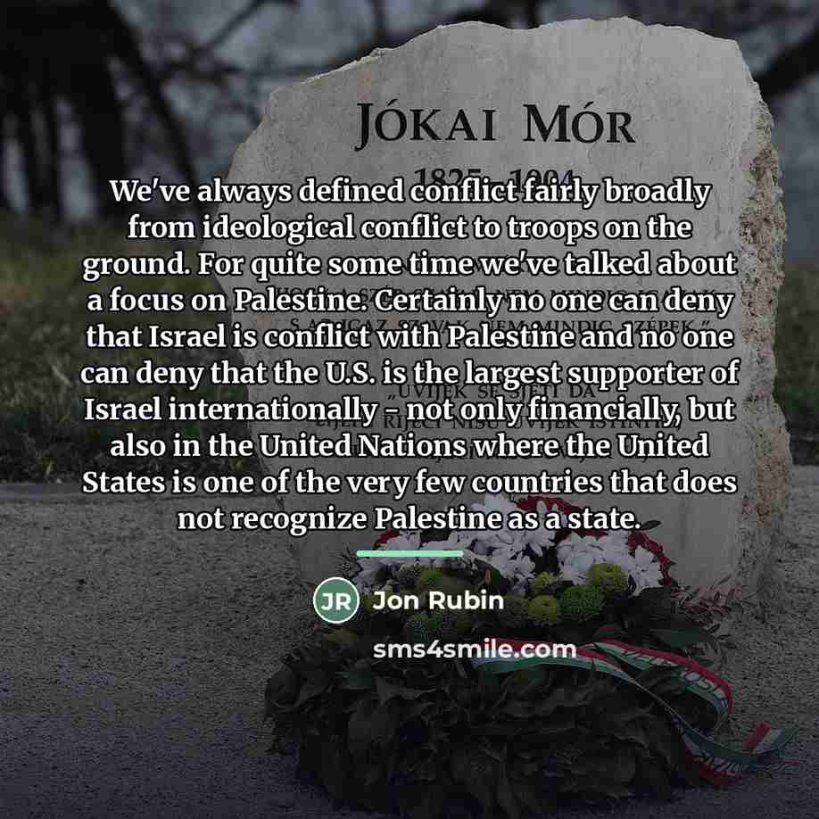 “We've always defined conflict fairly broadly from ideological conflict to…” quote by Jon Rubin