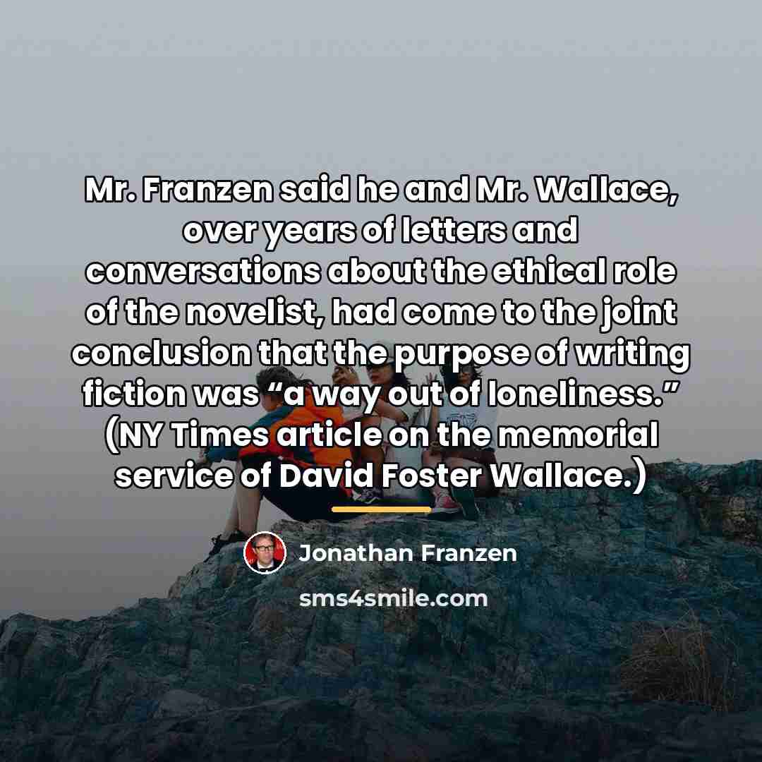 “Mr. Franzen said he and Mr. Wallace, over years of…” quote by Jonathan Franzen