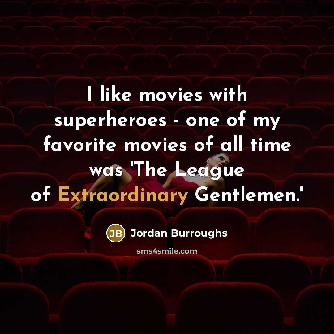 “I like movies with superheroes - one of my favorite…” quote by Jordan Burroughs