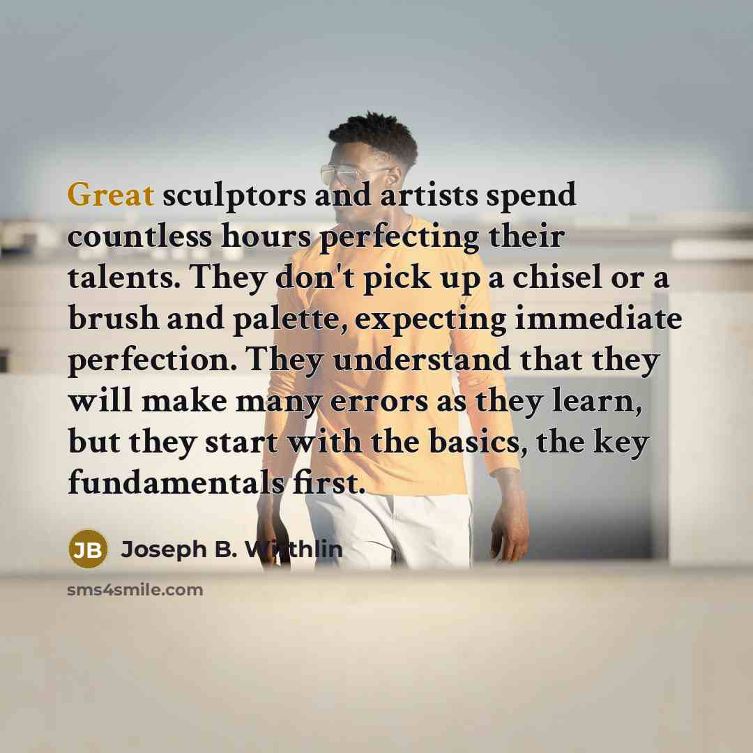 “Great sculptors and artists spend countless hours perfecting their talents.…” quote by Joseph B. Wirthlin