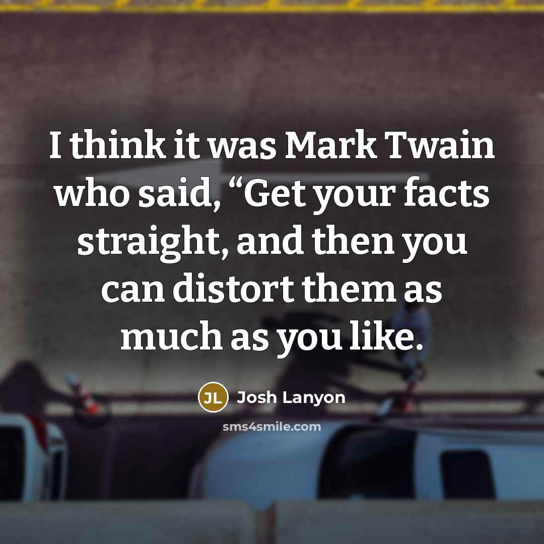 “I think it was Mark Twain who said, “Get your…” quote by Josh Lanyon