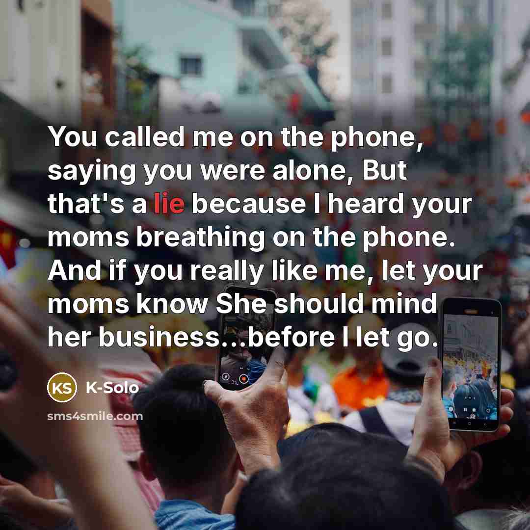 “You called me on the phone, saying you were alone,…” quote by K-Solo