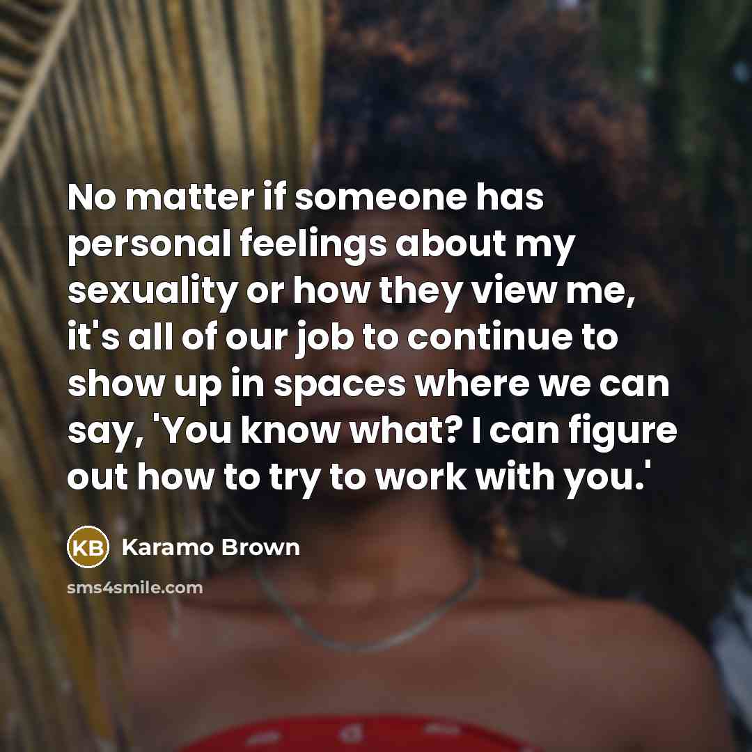 “No matter if someone has personal feelings about my sexuality…” quote by Karamo Brown