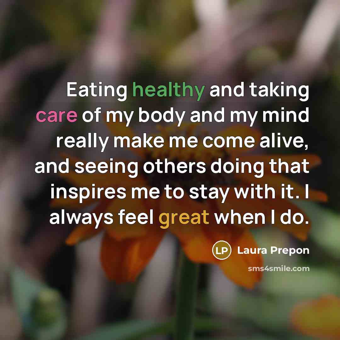 “Eating healthy and taking care of my body and my…” quote by Laura Prepon