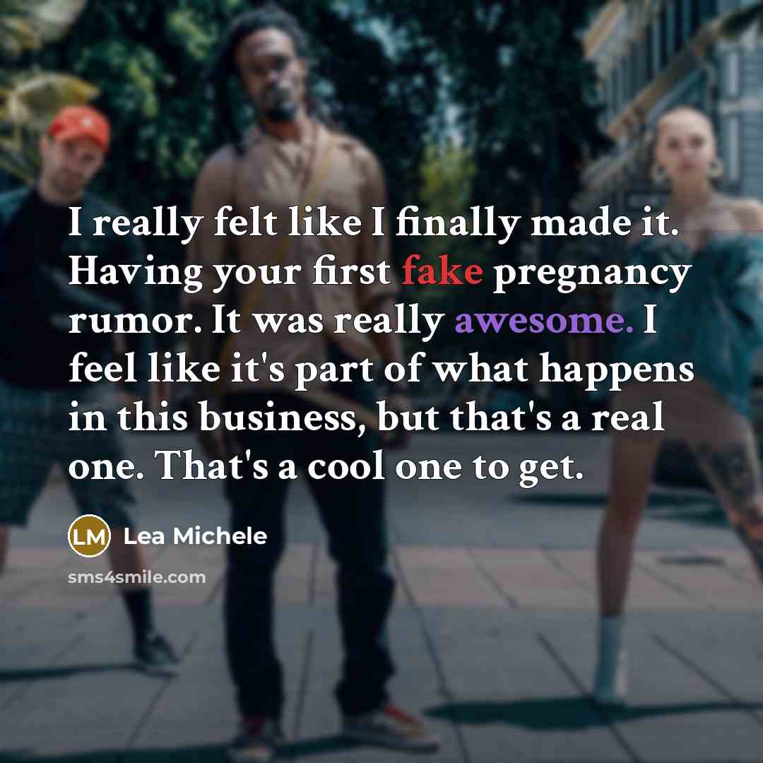 “I really felt like I finally made it. Having your…” quote by Lea Michele