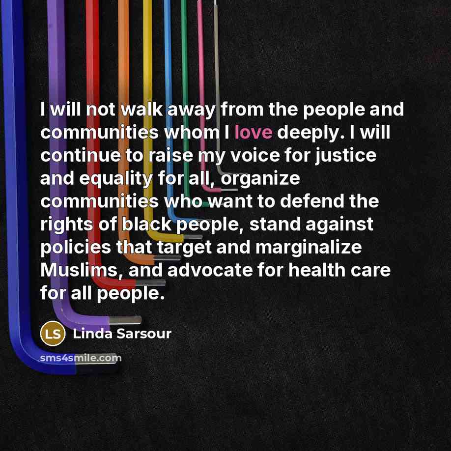 “I will not walk away from the people and communities…” quote by Linda Sarsour