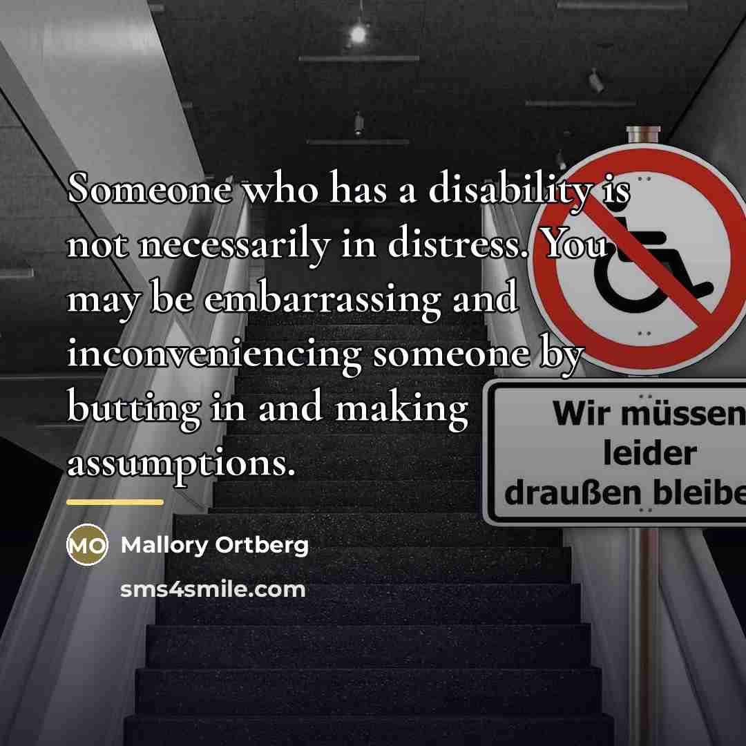 “Someone who has a disability is not necessarily in distress.…” quote by Mallory Ortberg