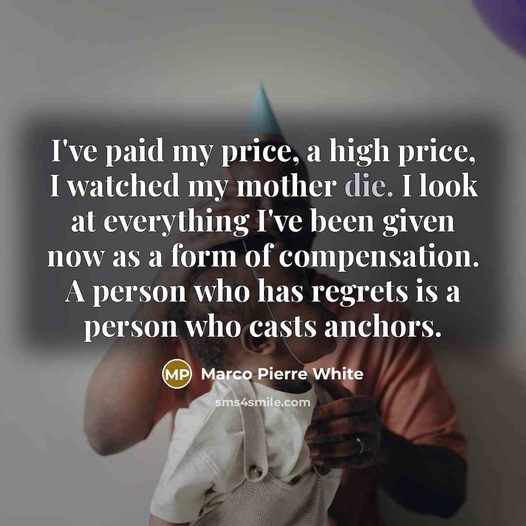 “I've paid my price, a high price, I watched my…” quote by Marco Pierre White