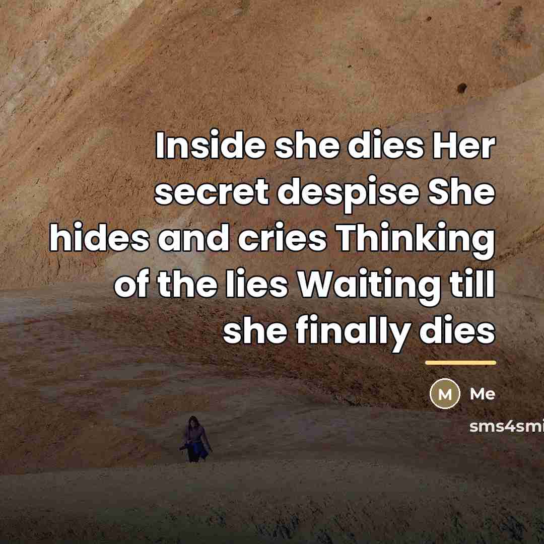 “Inside she dies Her secret despise She hides and cries…” quote by Me