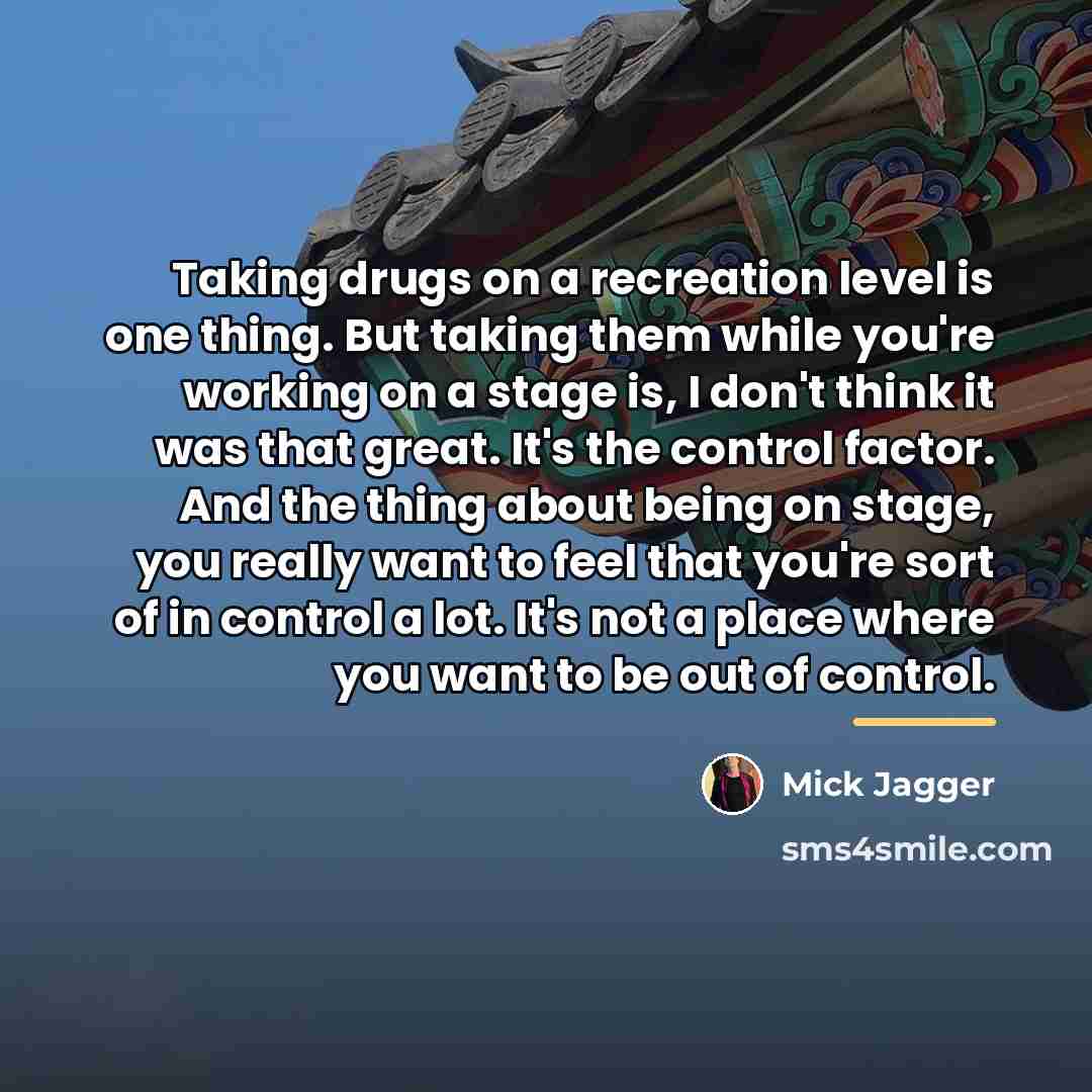 “Taking drugs on a recreation level is one thing. But…” quote by Mick Jagger