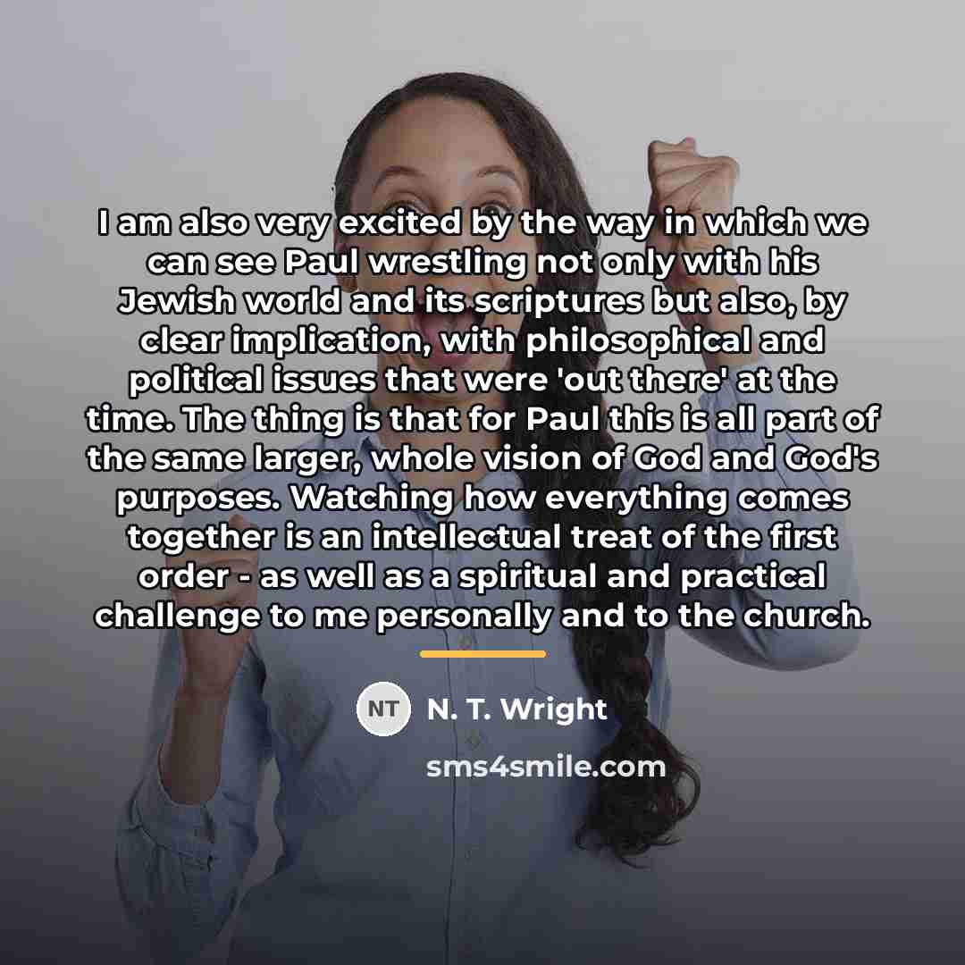 “I am also very excited by the way in which…” quote by N. T. Wright