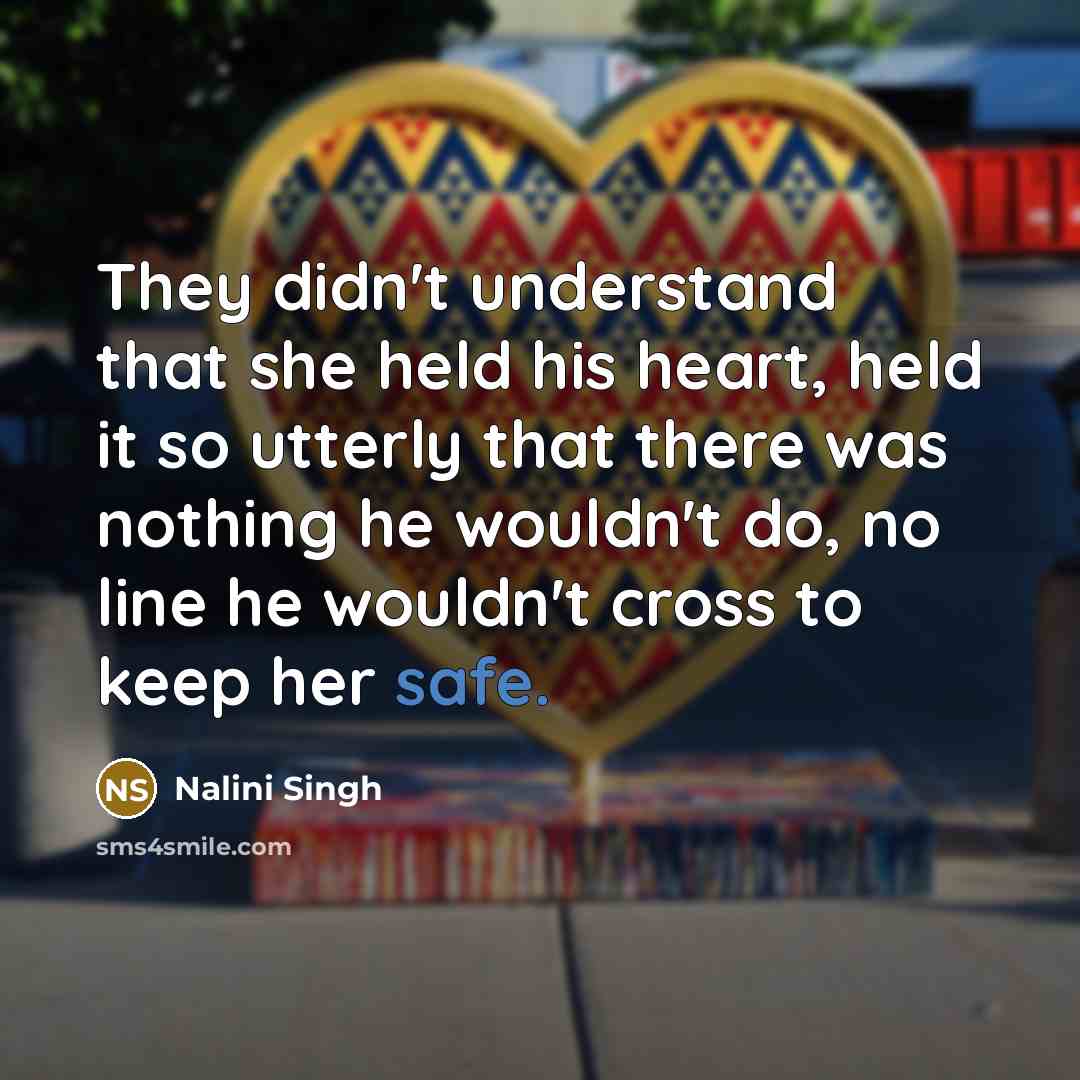“They didn't understand that she held his heart, held it…” quote by Nalini Singh