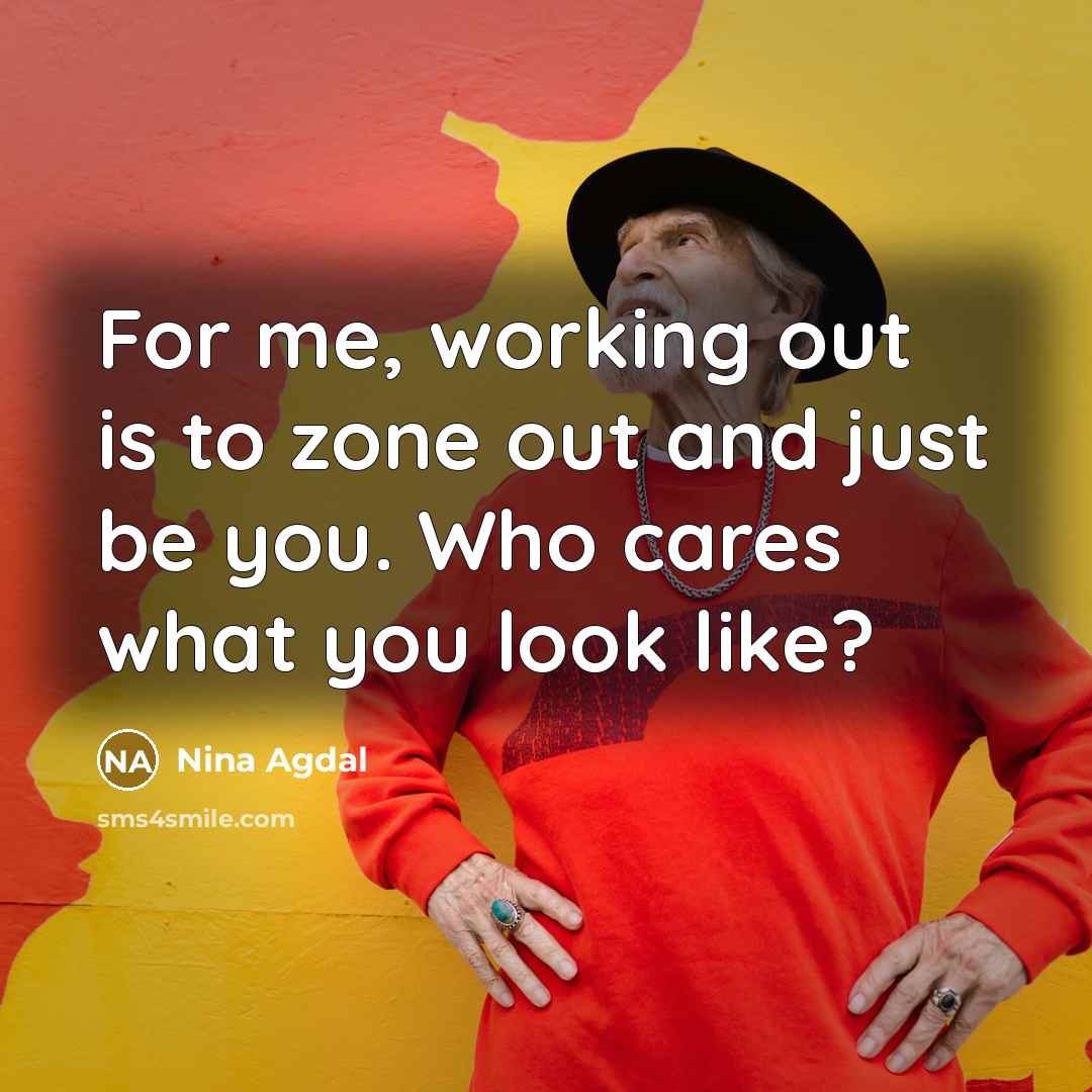 “For me, working out is to zone out and just…” quote by Nina Agdal