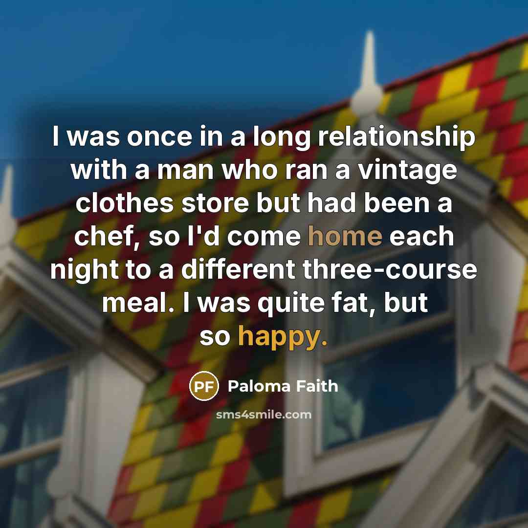 “I was once in a long relationship with a man…” quote by Paloma Faith
