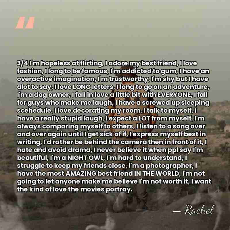 3/4 I'm hopeless at flirting, I adore my best friend, I love&hellip; - Rachel