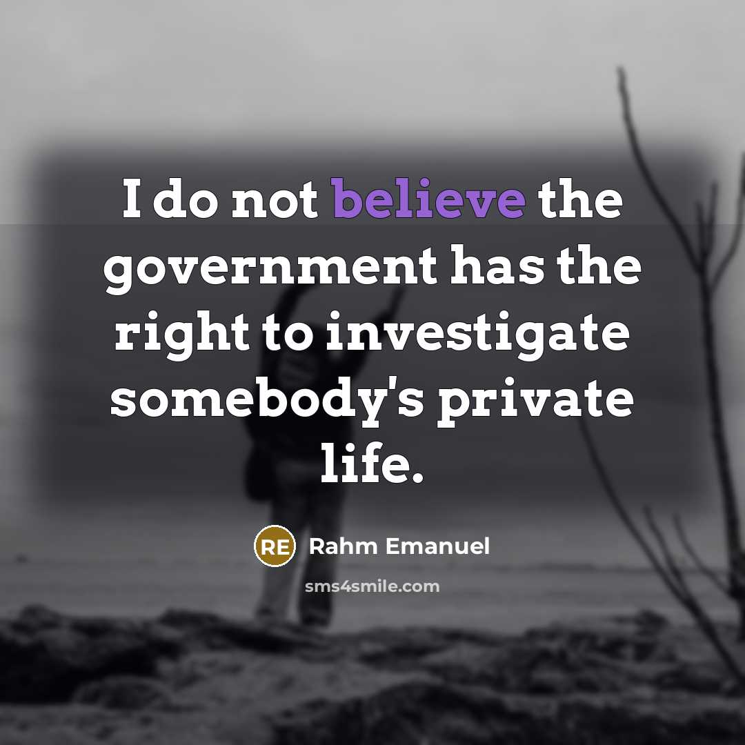 “I do not believe the government has the right to…” quote by Rahm Emanuel