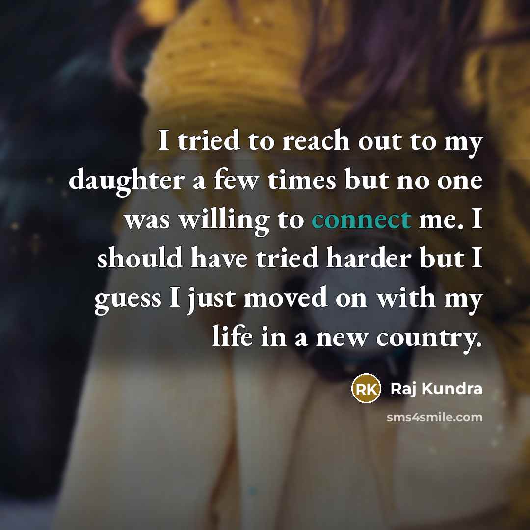 “I tried to reach out to my daughter a few…” quote by Raj Kundra