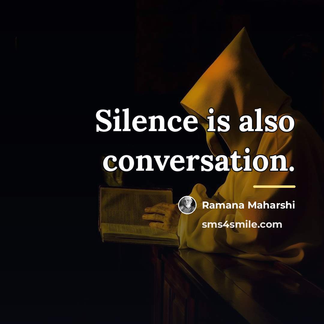“Silence is also conversation.…” quote by Ramana Maharshi
