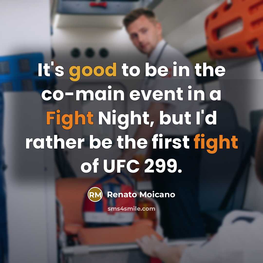 “It's good to be in the co-main event in a…” quote by Renato Moicano