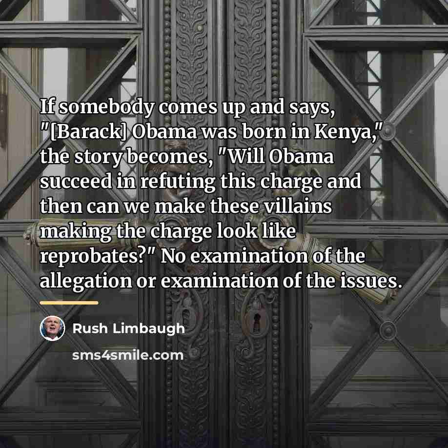 “If somebody comes up and says, "[Barack] Obama was born…” quote by Rush Limbaugh