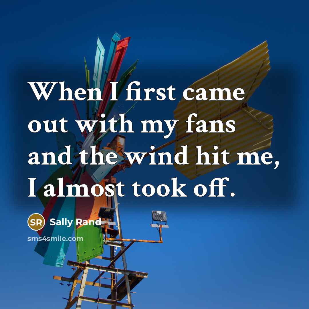 “When I first came out with my fans and the…” quote by Sally Rand