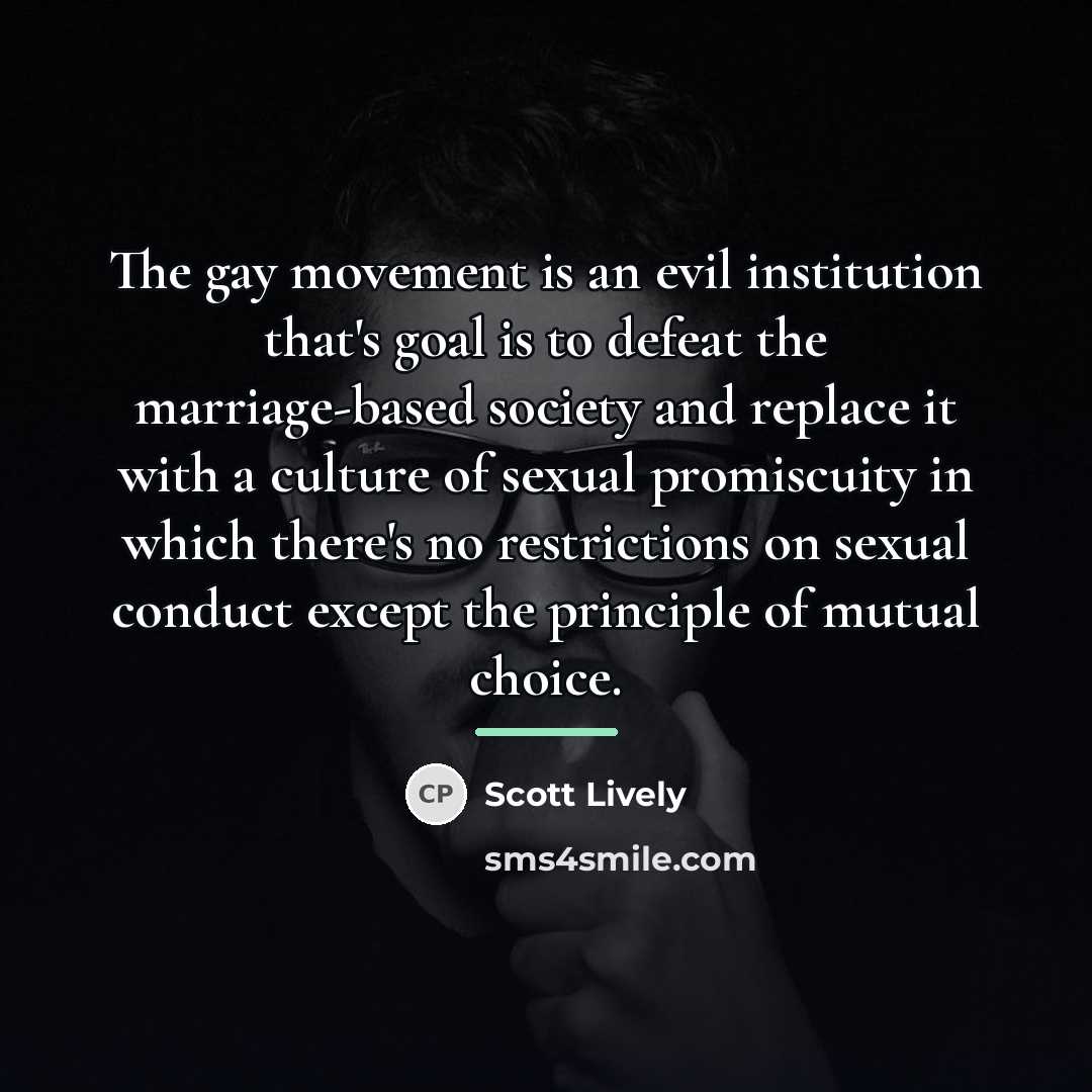 “The gay movement is an evil institution that's goal is…” quote by Scott Lively