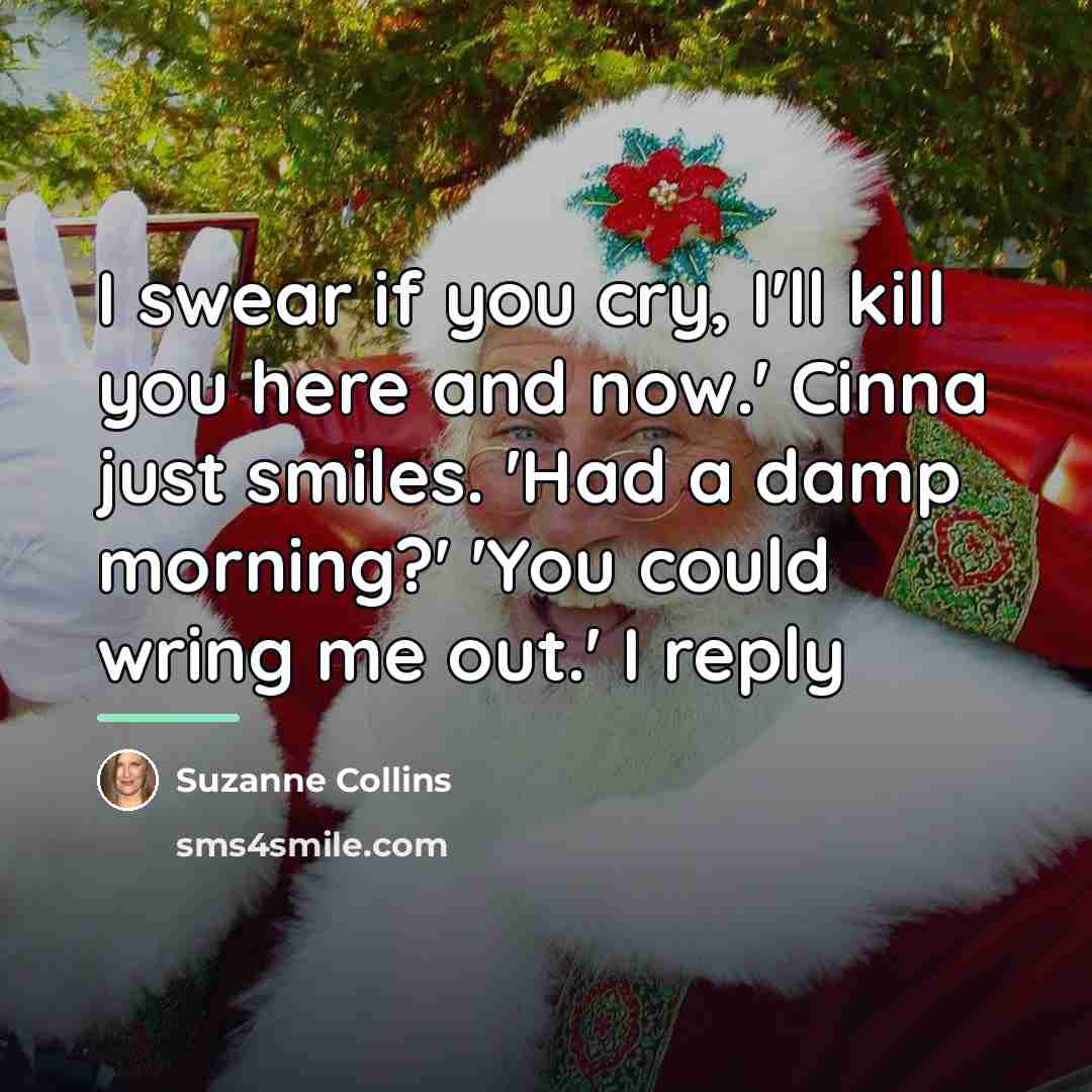 “I swear if you cry, I'll kill you here and…” quote by Suzanne Collins
