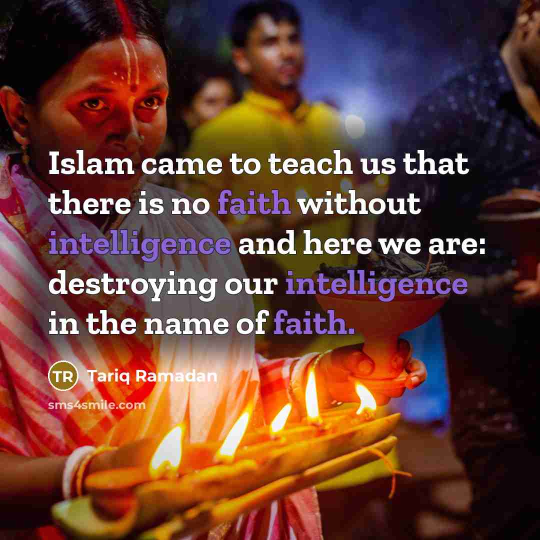 “Islam came to teach us that there is no faith…” quote by Tariq Ramadan