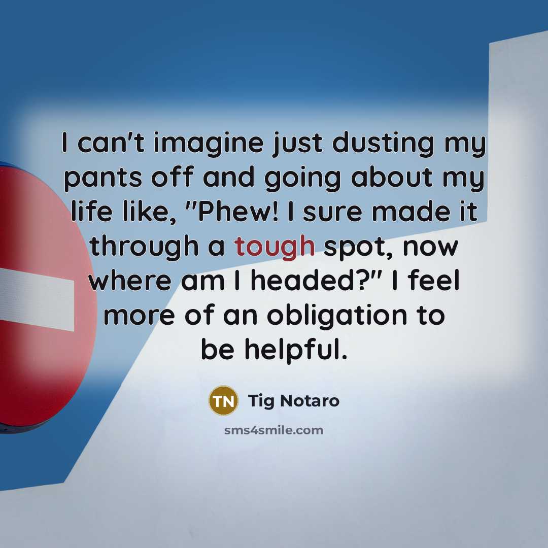 “I can't imagine just dusting my pants off and going…” quote by Tig Notaro