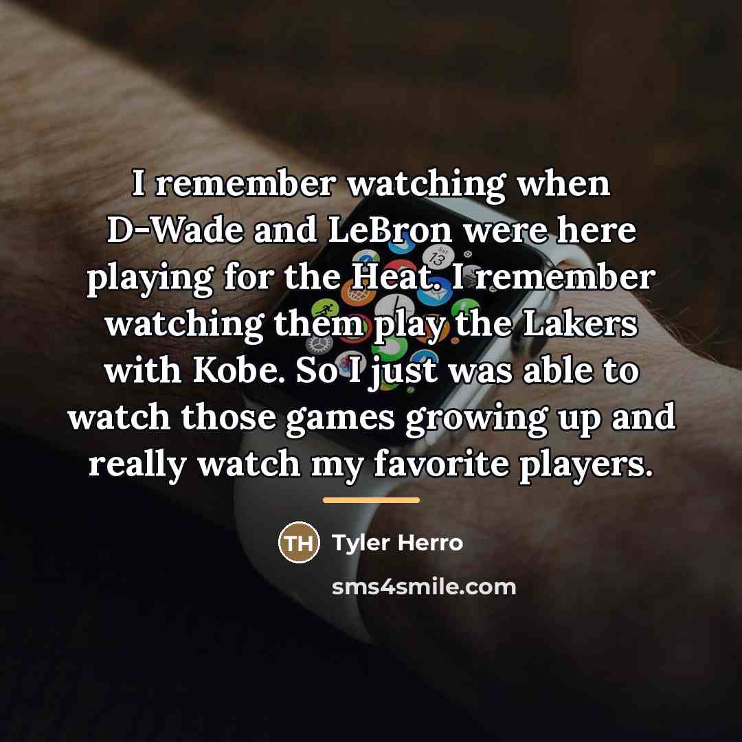 “I remember watching when D-Wade and LeBron were here playing…” quote by Tyler Herro