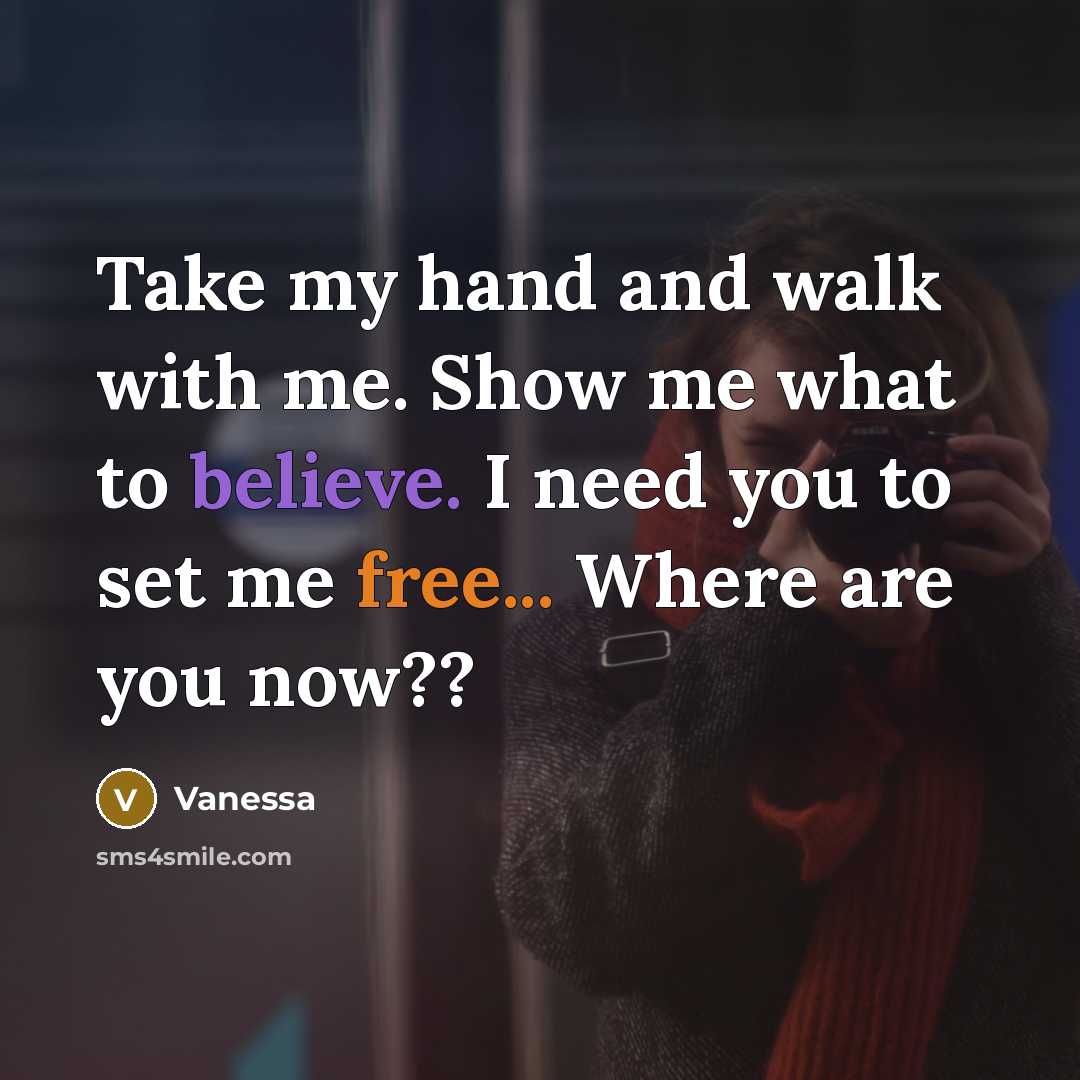 “Take my hand and walk with me. Show me what…” quote by Vanessa