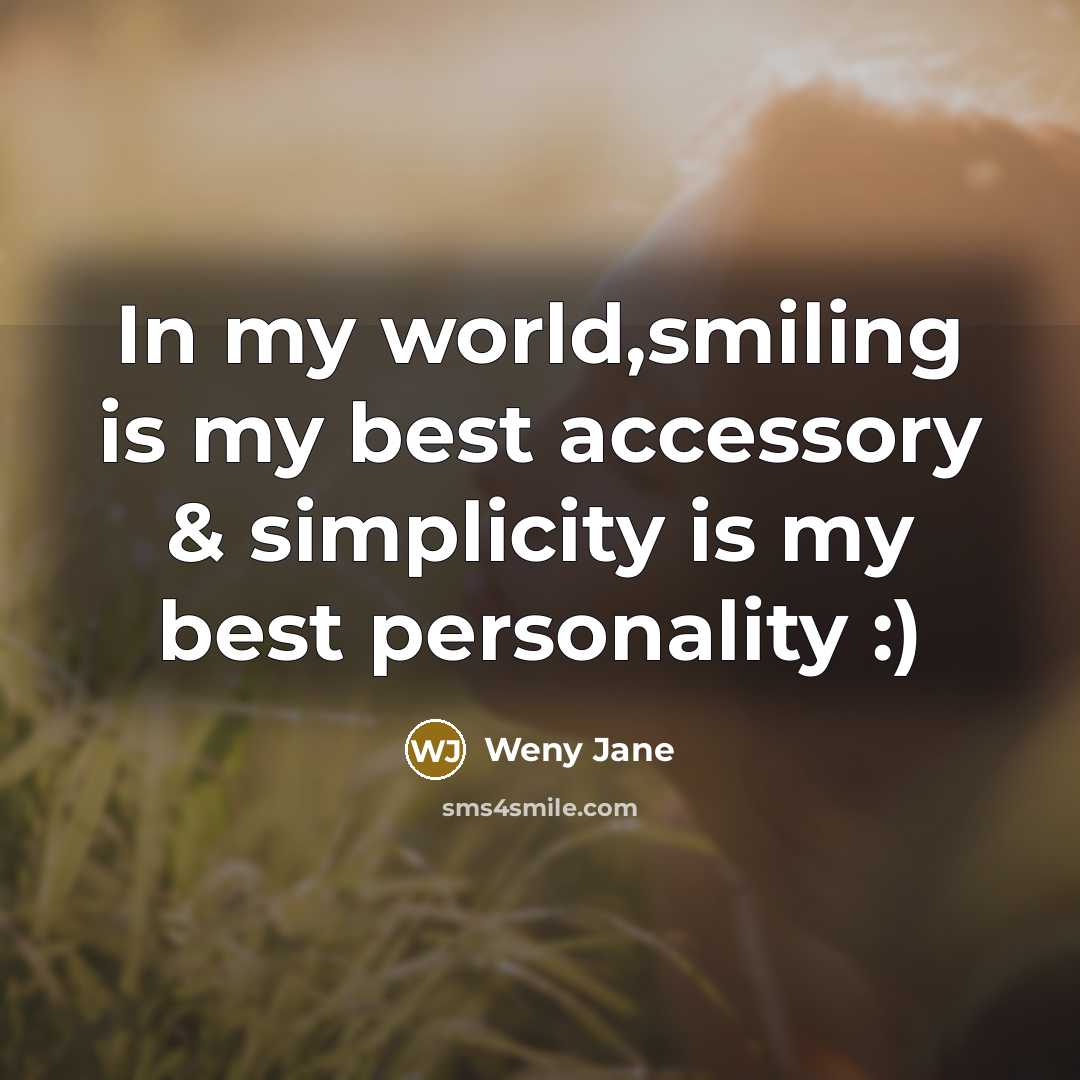 “In my world,smiling is my best accessory & simplicity is…” quote by Weny Jane
