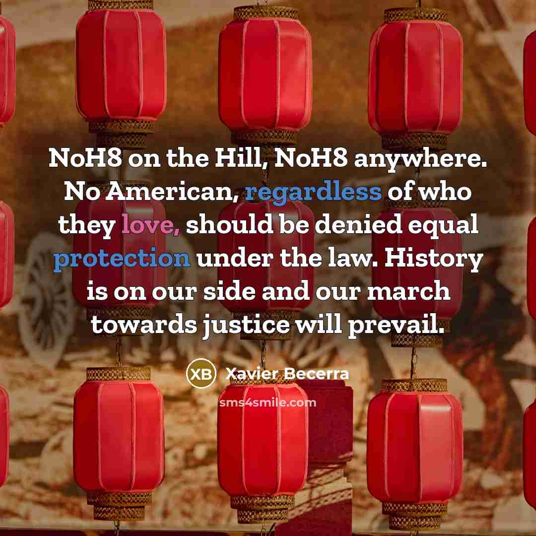 “NoH8 on the Hill, NoH8 anywhere. No American, regardless of…” quote by Xavier Becerra